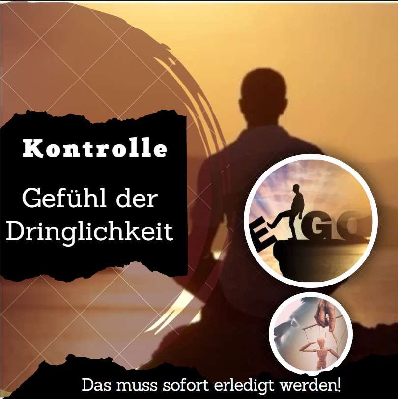 Ego und Gefühl der Dringlichkeit